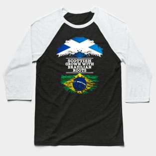 Scottish Grown With Brazilian Roots - Gift for Brazilian With Roots From Brazil Baseball T-Shirt